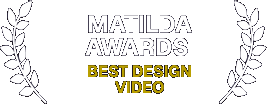 Matilda Awards - Best Design Video